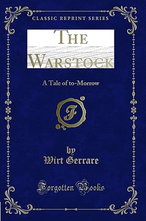 Imagen del vendedor de The Warstock: A Tale of to-Morrow (Classic Reprint) a la venta por Forgotten Books