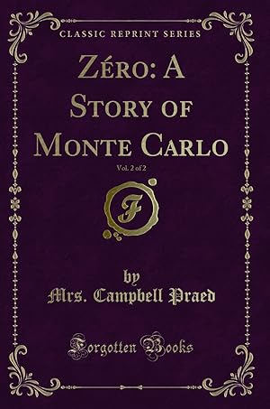 Image du vendeur pour Z ro: A Story of Monte Carlo, Vol. 2 of 2 (Classic Reprint) mis en vente par Forgotten Books