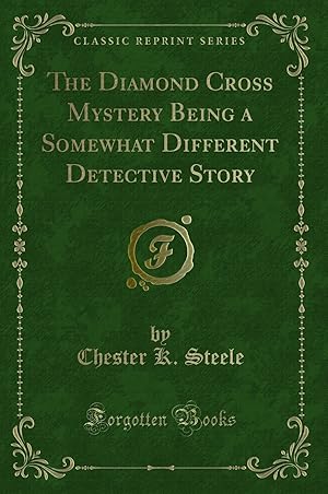 Seller image for The Diamond Cross Mystery Being a Somewhat Different Detective Story for sale by Forgotten Books