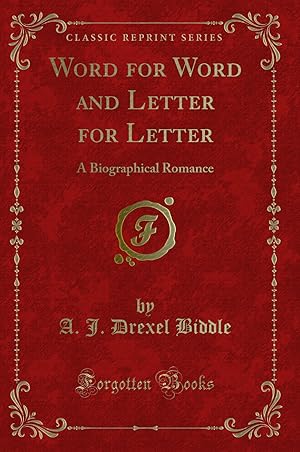 Image du vendeur pour Word for Word and Letter for Letter: A Biographical Romance (Classic Reprint) mis en vente par Forgotten Books