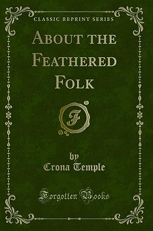 Seller image for About the Feathered Folk (Classic Reprint) for sale by Forgotten Books