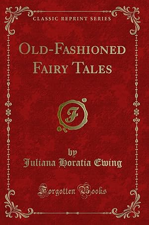 Immagine del venditore per Old-Fashioned Fairy Tales (Classic Reprint) venduto da Forgotten Books