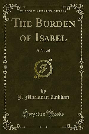 Image du vendeur pour The Burden of Isabel: A Novel (Classic Reprint) mis en vente par Forgotten Books