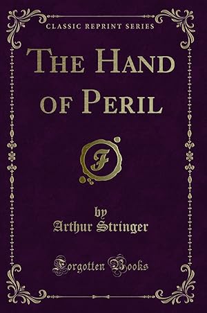 Bild des Verkufers fr The Hand of Peril (Classic Reprint) zum Verkauf von Forgotten Books