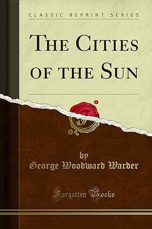 Seller image for The Cities of the Sun (Classic Reprint) for sale by Forgotten Books