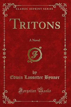 Image du vendeur pour Tritons: A Novel (Classic Reprint) mis en vente par Forgotten Books