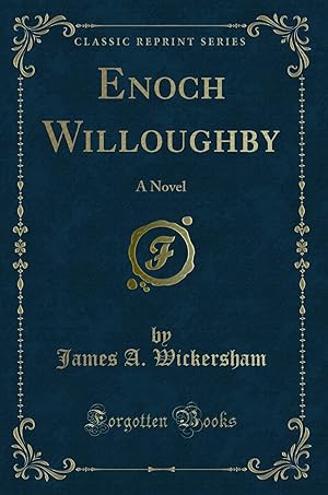 Immagine del venditore per Enoch Willoughby: A Novel (Classic Reprint) venduto da Forgotten Books