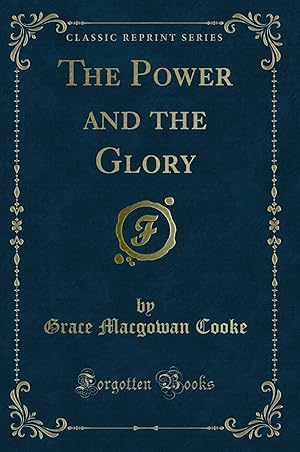 Seller image for The Power and the Glory (Classic Reprint) for sale by Forgotten Books