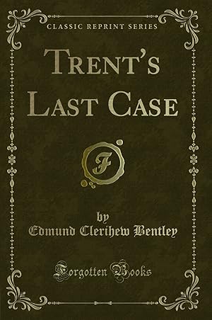 Seller image for Trent's Last Case (Classic Reprint) for sale by Forgotten Books
