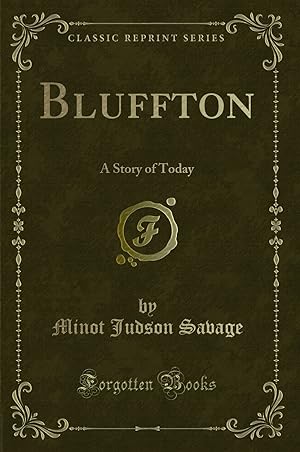 Image du vendeur pour Bluffton: A Story of Today (Classic Reprint) mis en vente par Forgotten Books