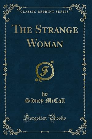 Image du vendeur pour The Strange Woman (Classic Reprint) mis en vente par Forgotten Books