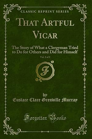 Bild des Verkufers fr That Artful Vicar, Vol. 2 of 2 (Classic Reprint) zum Verkauf von Forgotten Books