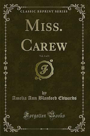 Seller image for Miss. Carew, Vol. 3 of 3 (Classic Reprint) for sale by Forgotten Books