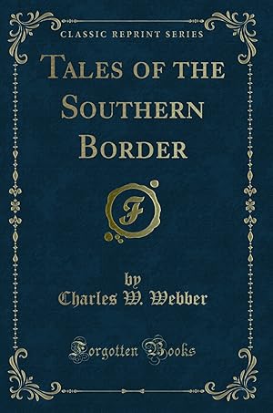 Bild des Verkufers fr Tales of the Southern Border (Classic Reprint) zum Verkauf von Forgotten Books