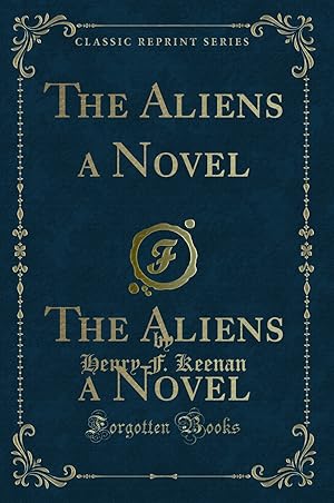 Seller image for The Aliens a Novel (Classic Reprint) for sale by Forgotten Books