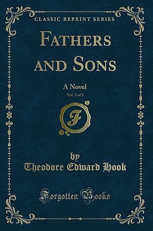 Imagen del vendedor de Fathers and Sons, Vol. 3 of 3: A Novel (Classic Reprint) a la venta por Forgotten Books