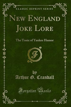 Seller image for New England Joke Lore: The Tonic of Yankee Humor (Classic Reprint) for sale by Forgotten Books