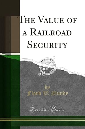 Immagine del venditore per The Value of a Railroad Security (Classic Reprint) venduto da Forgotten Books