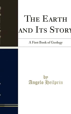 Immagine del venditore per The Earth and Its Story: A First Book of Geology (Classic Reprint) venduto da Forgotten Books