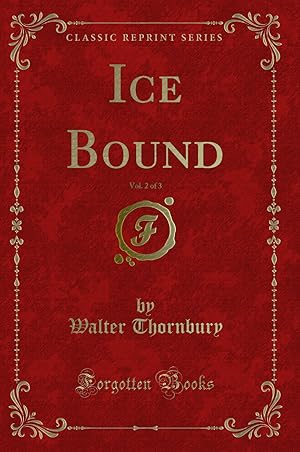 Imagen del vendedor de Ice Bound, Vol. 2 of 3 (Classic Reprint) a la venta por Forgotten Books