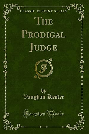 Bild des Verkufers fr The Prodigal Judge (Classic Reprint) zum Verkauf von Forgotten Books