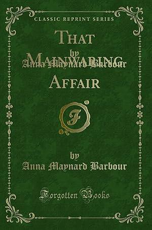 Imagen del vendedor de That Mainwaring Affair (Classic Reprint) a la venta por Forgotten Books