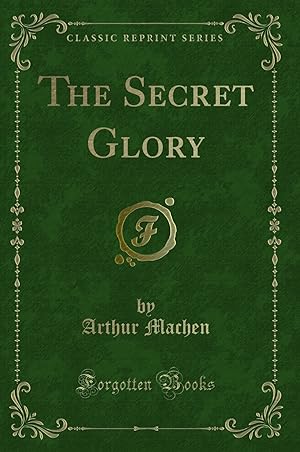 Seller image for The Secret Glory (Classic Reprint) for sale by Forgotten Books