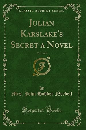 Immagine del venditore per Julian Karslake's Secret a Novel, Vol. 2 of 3 (Classic Reprint) venduto da Forgotten Books