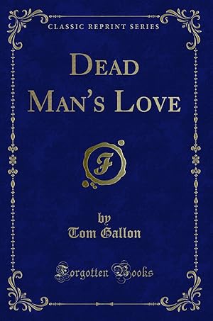 Immagine del venditore per Dead Man's Love (Classic Reprint) venduto da Forgotten Books