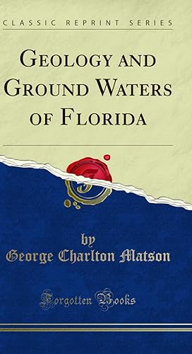 Immagine del venditore per Geology and Ground Waters of Florida (Classic Reprint) venduto da Forgotten Books