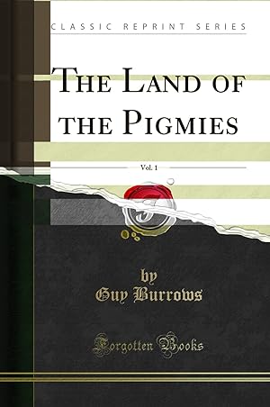 Seller image for The Land of the Pigmies, Vol. 1 (Classic Reprint) for sale by Forgotten Books