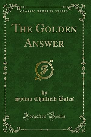 Imagen del vendedor de The Golden Answer (Classic Reprint) a la venta por Forgotten Books