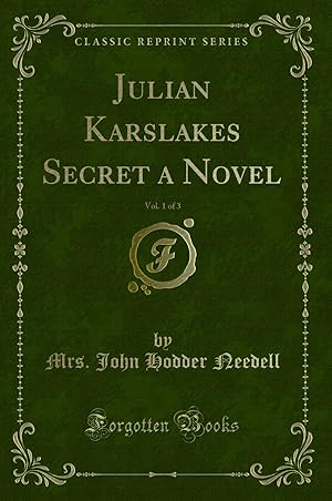 Immagine del venditore per Julian Karslakes Secret a Novel, Vol. 1 of 3 (Classic Reprint) venduto da Forgotten Books