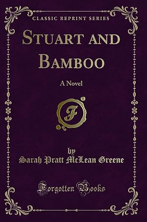 Bild des Verkufers fr Stuart and Bamboo: A Novel (Classic Reprint) zum Verkauf von Forgotten Books