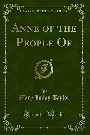 Seller image for Anne of the People Of (Classic Reprint) for sale by Forgotten Books