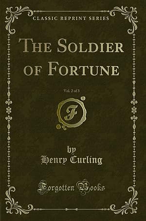 Bild des Verkufers fr The Soldier of Fortune, Vol. 2 of 3 (Classic Reprint) zum Verkauf von Forgotten Books