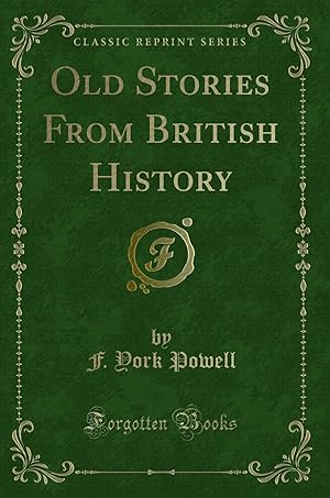 Image du vendeur pour Old Stories From British History (Classic Reprint) mis en vente par Forgotten Books