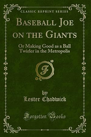 Seller image for Baseball Joe on the Giants: Or Making Good as a Ball Twirler in the Metropolis for sale by Forgotten Books