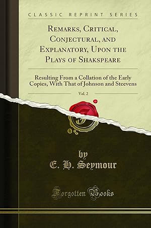 Seller image for Remarks, Critical, Conjectural, and Explanatory, Upon the Plays of Shakspeare, for sale by Forgotten Books