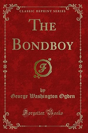 Seller image for The Bondboy (Classic Reprint) for sale by Forgotten Books