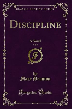 Bild des Verkufers fr Discipline, Vol. 2: A Novel (Classic Reprint) zum Verkauf von Forgotten Books