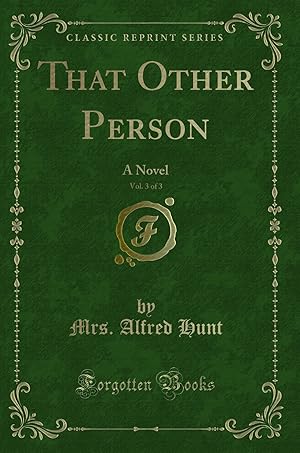 Bild des Verkufers fr That Other Person, Vol. 3 of 3: A Novel (Classic Reprint) zum Verkauf von Forgotten Books