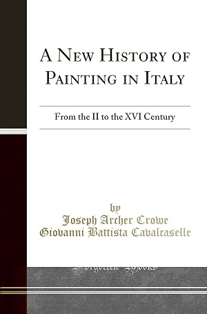 Imagen del vendedor de A New History of Painting in Italy: From the II to the XVI Century a la venta por Forgotten Books
