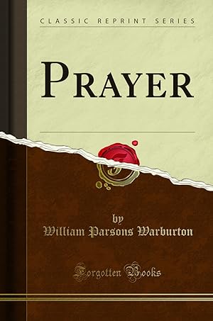 Imagen del vendedor de Prayer (Classic Reprint) a la venta por Forgotten Books