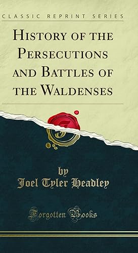 Bild des Verkufers fr History of the Persecutions and Battles of the Waldenses (Classic Reprint) zum Verkauf von Forgotten Books