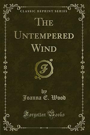 Imagen del vendedor de The Untempered Wind (Classic Reprint) a la venta por Forgotten Books