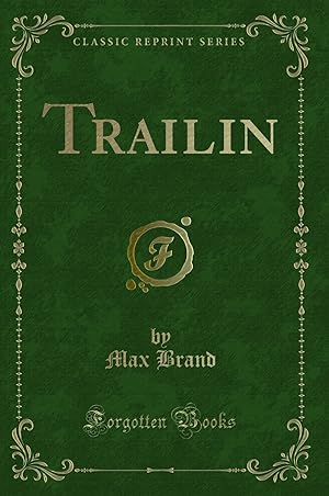 Seller image for Trailin (Classic Reprint) for sale by Forgotten Books