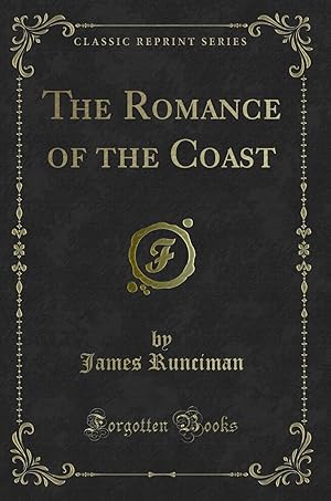 Image du vendeur pour The Romance of the Coast (Classic Reprint) mis en vente par Forgotten Books