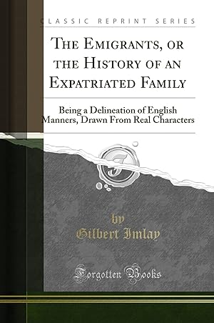 Seller image for The Emigrants, or the History of an Expatriated Family (Classic Reprint) for sale by Forgotten Books