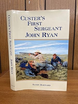 CUSTER'S FIRST SERGEANT JOHN RYAN [Signed]